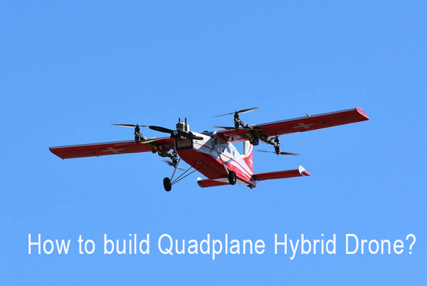 How to build Quadplane Hybrid Drone
